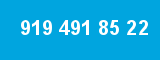 919 491 85 22